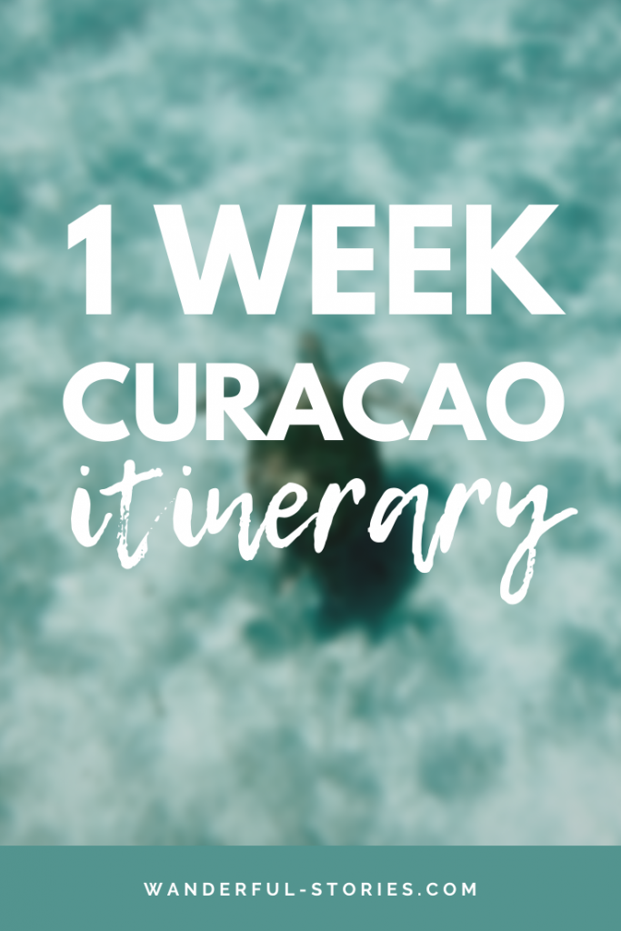 One Week Curaçao Itinerary | Curaçao Travel Guide - Wanderful Stories